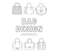 The Ultimate Bag Design Coloring Book: Unleash Your Creativity: Perfect for Coloring Enthusiasts and Aspiring Designers