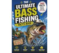 The Ultimate Bass Fishing Facts Book | 300 Facts Every Angler Didn’t Know They Needed