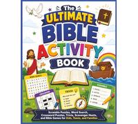 The Ultimate Bible Activity Book: Scramble Puzzles, Word Search, Crossword Puzzles, Trivia, Scavenger Hunts and bible Games for Kids, Teens and Families