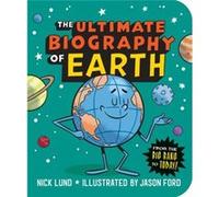 The Ultimate Biography of Earth by Nick Lund Nick Lund (Auteur)
