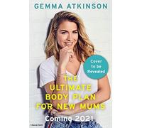 The Ultimate Body Plan For New Mums