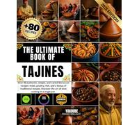 The Ultimate Book of Tajines Over 80 authentic, simple, and varied Moroccan recipes: meat, poultry, fish, and a bonus of traditional recipes. Discover the art of slow cooking in a single pot.