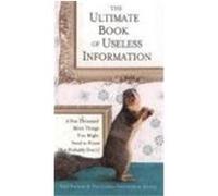 The Ultimate Book of Useless Information: A Few Thousand More Things You Might Need to Know (But Probably Don't) Botham, Noel (Auteur)