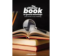 The ultimate book on general knowledge: Look smart in any meeting