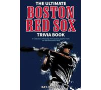The Ultimate Boston Red Sox Trivia Book