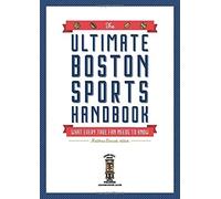 The Ultimate Boston Sports Handbook