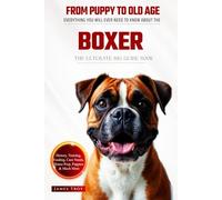The Ultimate Boxer Dog Big Guide: Everything You Will Ever Need To Know About The Boxer Dog Book