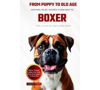 The Ultimate Boxer Dog Big Guide: Everything You Will Ever Need To Know About The Boxer Dog Book