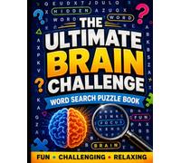 The Ultimate Brain Challenge: Brain-teasing Word Search puzzle, and mind games that provide hours of enjoyment
