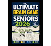 The Ultimate Brain Game for Seniors 2026: Easy Puzzles and Activities to Improve Memory and Keep Your Mind Active