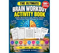 The Ultimate Brain Workout Activity Book: 100+ Sudoku, Word Search, Logic, Memory, Number, Maze & Brain Teaser Challenges for Adults