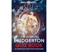 The Ultimate Bridgerton Quiz Book: 600 Questions for Fans of the Ton Everywhere