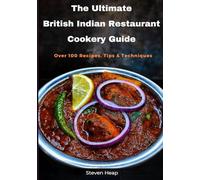 The Ultimate British Indian Restaurant Cookery Guide
