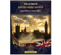 THE ULTIMATE BRITISH WORD SEARCH: Famous Britons in History Edition (Large Print Edition)