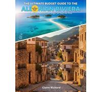 THE ULTIMATE BUDGET GUIDE TO THE ALBANIAN RIVIERA: Experience Mediterranean magic for half the price