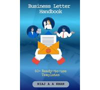 The Ultimate Business Letter Handbook: With 50+ Ready-to-Use Templates for Professional Communication