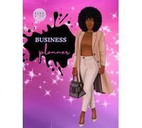 The Ultimate Business Planner: Your 245-Page Blueprint for Vision, Strategy, and Success: Organize Your Goals, Master Your Time, and Build a Thriving Business!