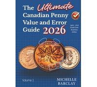 The Ultimate Canadian Penny Value and Error Guide 2026: 1920 - 2012 Small Cent Business Strikes