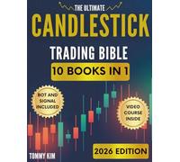 The Ultimate Candlestick Bible for Beginners: Master the Most Powerful Patterns to Trade Like a Pro - A Visual Step-by-Step System for Stocks, Forex & Crypto