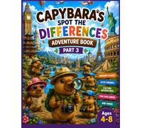 THE ULTIMATE CAPYBARA SPOT THE DIFFERENCES ADVENTURE BOOK - PART 3: Fun Picture Puzzles for Kids Ages 4-8 | Find the Differences with Cute Capybara Adventure