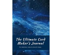 The Ultimate Card Maker’s Journal: Sketch, Note & Colour Combination Book for Creative Card Ideas: A complete crafting companion with sketch ... sections to plan & record your projects.