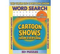 The Ultimate Cartoon Show Word Search: Word search puzzle book, 495 Classic & Modern TV Cartoons from Every Era! Perfect for nostalgia seekers, ... batch of iconic series names. Just pure a