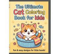 The Ultimate Cat Coloring Book for Kids: Fun and Easy Designs for Little Hands