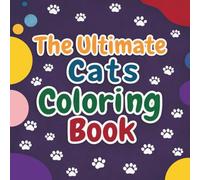 The Ultimate Cats Coloring Book: A coloring book designed for all ages that brings together beautiful cat breeds and calming floral designs for a soothing creative experience.