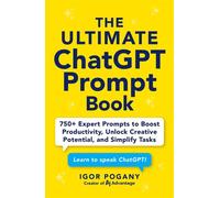The Ultimate ChatGPT Prompt Book 750+ Expert Prompts to Boost Productivity, Unlock Creative Potential, and Simplify Tasks - Igor Pogany - Adams Media - ebook (ePub) - Livre