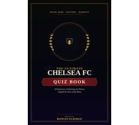 THE ULTIMATE CHELSEA FC QUIZ BOOK