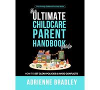 The Ultimate Childcare Parent Handbook: How to Set Clear Policies & Avoid Conflicts