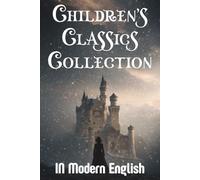 The Ultimate Children's Classics Collection: Fairy Tales and Coming-of-Age Stories: Wizard of Oz, Alice in Wonderland, Jungle Book, Cinderella, ... Hansel & Gretel and Little Red Riding Hood
