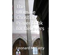 The Ultimate Christian Prayer book for Believers