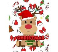 The Ultimate Christmas Activity Book for Kids: 182 Pages of Fun Coloring, Puzzles, Mazes, Crafts & Holiday Games for Ages 4-10 | Festive Joy in a Big ... Holiday Season with Hours of Creative Fun