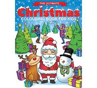 The Ultimate Christmas Colouring Book for Kids: Fun Children’s Christmas Gift or Present for Toddlers & Kids - 50 Beautiful Pages to Colour with Santa Claus, Reindeer, Snowmen & More!