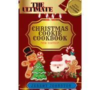The Ultimate Christmas Cookie Cookbook 2026: A guide to easy and delicious holiday cookies