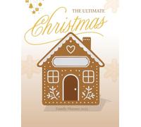 The Ultimate Christmas Planner: Your all-in-one guide to a magical, stress-free Christmas