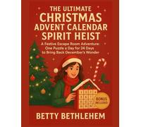 The Ultimate Christmas Stranger Advent Calendar Spirit Heist: A Festive Escape Room Adventure: One Puzzle a Day for 24 Days to Bring Back December’s Wonder.