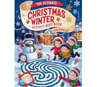 The Ultimate Christmas Winter Activity Busy Book for Kids 4-8: A joyful holiday workbook filled with mazes, bingo games, I Spy and more for cozy winter days