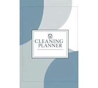 The Ultimate Cleaning Planner: A Structured Guide to Organizing, Scheduling, and Maintaining a Tidy Home