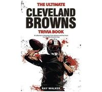 The Ultimate Cleveland Browns Trivia Book