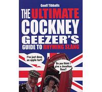 The Ultimate Cockney Geezer's Guide to Rhyming Slang