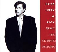 Bryan Ferry & Roxy Music - The Ultimate Collection