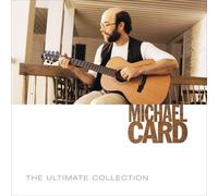 The Ultimate Collection - Michael C by MICHAEL CARD