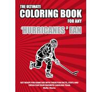 The Ultimate Coloring Book for any Hurricanes Fan.: Get ready for game day with these fun facts, stats and trivia for your favorite Carolina team.