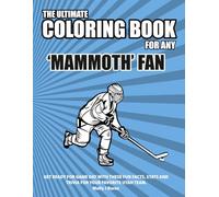 The Ultimate Coloring Book for any 'Mammoth' Fan.: Get ready for game day with these fun facts, stats and trivia for your favorite Utah team.