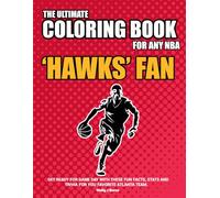 The Ultimate Coloring Book for any NBA Hawks Fan.: Get ready for game day with these fun facts, stats and trivia for your favorite Atlanta team.