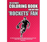 The Ultimate Coloring Book for any NBA Rockets Fan.: Get ready for game day with these fun facts, stats and trivia for your favorite team.