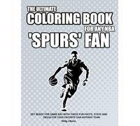 The Ultimate Coloring Book for any NBA Spurs Fan.: Get ready for game day with these fun facts, stats and trivia for your favorite San Antonio team.