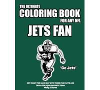 The Ultimate Coloring Book for any NFL Jets Fan.: Get ready for game day with these fun facts and trivia for your favorite team.